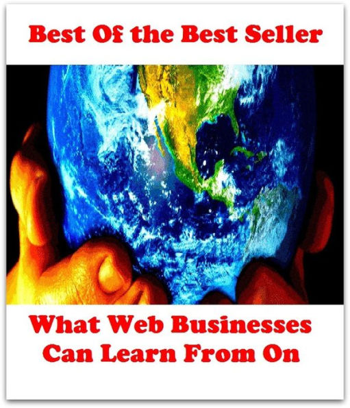 Best of the Best Sellers What Web Businesses Can Learn From On ( biz, merchandise, occupation, craft, calling, employment, company, commercial enterprise, free trade, traffic )