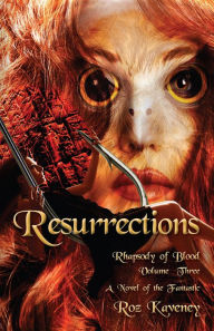 Title: Resurrections: Rhapsody of Blood, Volume 3, Author: Roz  Kaveney