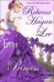 Title: Ever a Princess, Author: Rebecca Hagan Lee