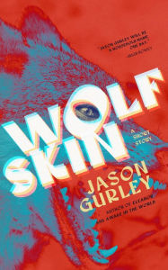 Title: Wolf Skin, Author: Jason Gurley