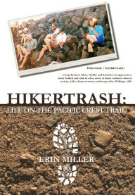 Title: Hikertrash: Life on the Pacific Crest Trail, Author: Erin Miller
