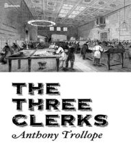 Title: The Three Clerks, Author: Anthony Trollope