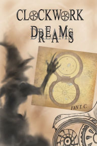 Title: Clockwork Dreams, Author: Fan T C