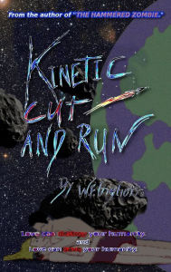 Title: Kinetic Cut and Run, Author: William Gigliotti