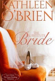 Title: The Substitute Bride, Author: Kathleen O'Brien