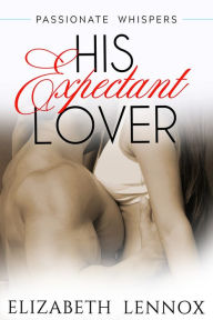 Title: His Expectant Lover, Author: Elizabeth Lennox