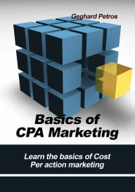 Title: Basics of CPA marketing, Author: Geghard Petros