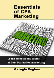 Title: Essentials of CPA marketing, Author: Garegin Poghas