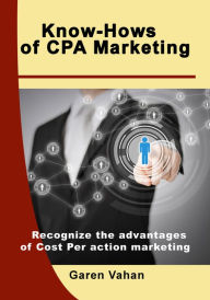 Title: Know-hows of CPA marketing, Author: Garen Vahan