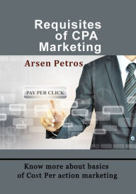 Title: Requisites of CPA marketing, Author: Arsen Petros