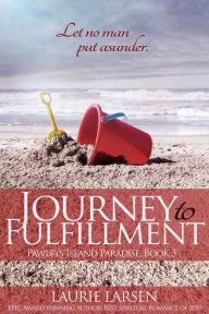 Title: Journey to Fulfillment, Author: Laurie Larsen