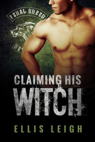 Title: Claiming His Witch, Author: Ellis Leigh