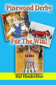 Title: Pinewood Derby For The Win!, Author: Hal Hinderliter