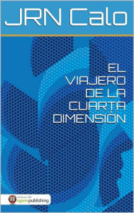 Title: El viajero de la cuarta dimension, Author: JRN Calo