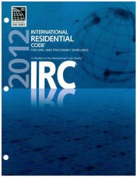 Title: ICC IRC (2012): International Residential Code for One and Two-Family Dwellings (January 1, 2012), Author: International Code Consortium