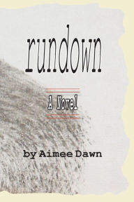 Title: RUNDOWN, Author: Aimee Dawn