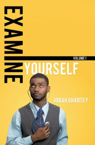 Title: EXAMINE YOURSELF, Author: JONAH GHARTEY