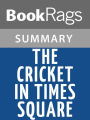 The Cricket in Times Square by George Selden l Summary & Study Guide