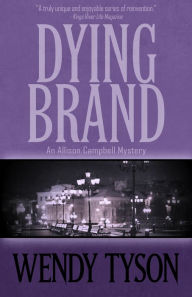 Title: Dying Brand (Allison Campbell Series #3), Author: Wendy Tyson