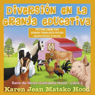 Title: Petting Farm Fun, Translated Spanish, Author: Karen Jean Matsko Hood