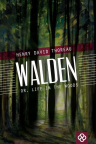 Walden, or Life in the Woods