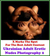 Title: Erotica: Ukrainian Adult Erotic Nudes Photography 2 ( Erotic Photography, Erotic Stories, Nude Photos, Lesbian, She-male, Gay, Fetish, Bondage, Sex, Erotic, Erotica, Hentai, Oral, Submissive, Confession ), Author: Resounding Wind Publishing