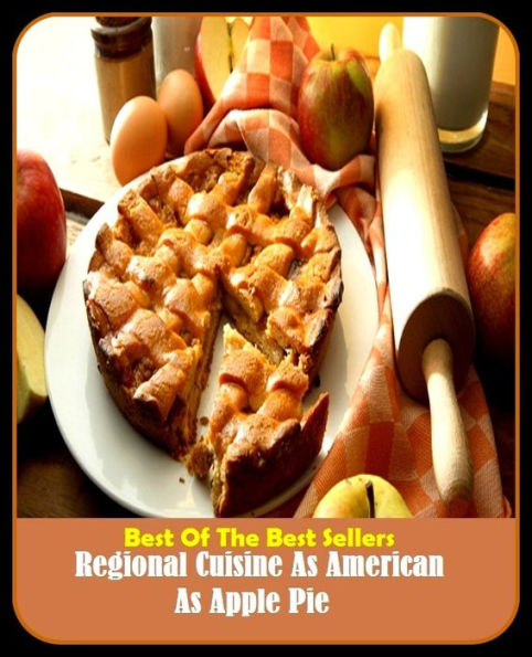 American Recipe Book: Regional Cuisine As American As Apple Pie