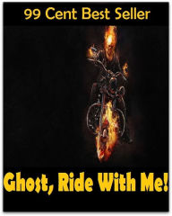 Title: Adventure: 99 Cent best seller Adventure, Horror, Mystery Classics Best Seller's for 99 Cents Ghost, Ride With Me! (ride the rails,ride the short bus,ride the wave,ride the wind,ride up,ride with the punches,rideapart,rideau,ridecharge), Author: Resounding Wind Publishing