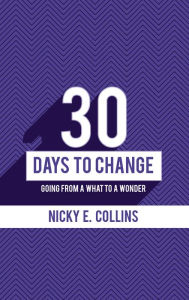 Title: 30 Days to Change, Author: Nicky E. Collins