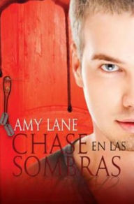 Title: Chase en las sombras, Author: Amy Lane