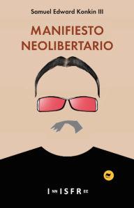 Title: MANIFIESTO NEOLIBERTARIO, Author: SAMUEL EDWARD KONKIN III