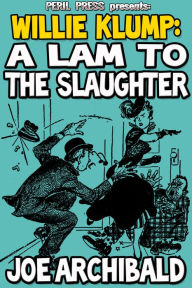 Title: A Lam To The Slaughter, Author: Joe Archibald