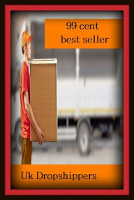 Title: 99 Cent Best Seller Uk Dropshipper, Author: Resounding Wind Publishing