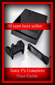 Title: 99 Cent Best Seller Sony Ps Complete User Guide ( online marketing, computer, workstation, play station, CPU, blog, web, net, online game, network, internet, game, e mail, download, up load, keyword, software, bug, antivirus, search engine, anti spam ), Author: Resounding Wind Publishing
