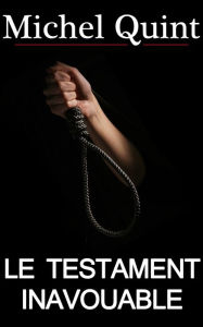 Title: Le Testament Inavouable, Author: Michel Quint