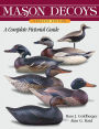 Mason Decoys, A Complete Pictorial Guide, Updated Version