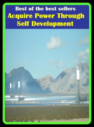 Title: Best of best sellers Acquire Power Through Self Development (improvement, increases, progresss, addition, adulthood, advances, boost, buildup, chrysalis, hike.), Author: Resounding Wind Publishing