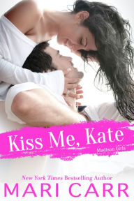 Title: Kiss Me, Kate, Author: Mari Carr