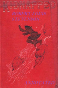Title: Kidnapped (Illustrated and Annotated), Author: Robert Louis Stevenson