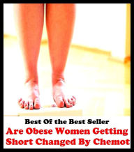 Title: Best of the best sellers Are Obese Women Getting Short Changed By Chemot ( exercise, meditation, acupuncture, disease, digestive system, formula, medicine, remedy, fix, treatment, action, conduct, behavior, handling, gastrin, fitness ), Author: Resounding Wind Publishing