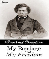 Title: My Bondage and My Freedom, Author: Frederick Douglass