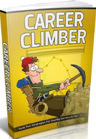 Title: Job Hunter eBook on Career Climber - You will find the career you've always dream of and passionate about! Get the job back..., Author: colin lian