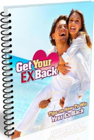 Title: Best Ways to Get Your EX Back - LIFE CHANGING REPORT Reveals How You Can Finally Get Your Ex Back Into Your Life! Best Love eBook, Author: colin lian