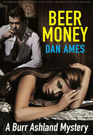 Title: Beer Money, Author: Dan Ames