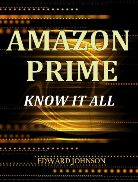 Amazon Prime and Lending Library: Know it all