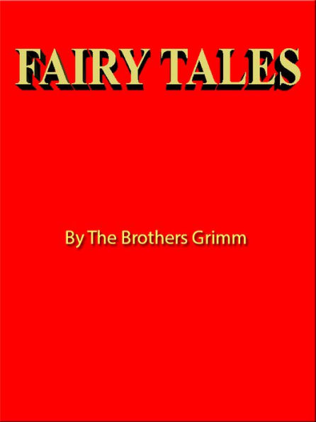 FAIRY TALES - translated from the Grimms' Kinder und Hausmarchen [NOOK eBook with optimized navigation]