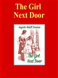 Title: The Girl Next Door, Author: AUGUSTA HUIELL SEAMAN