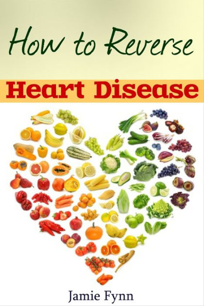 How to Reverse Heart Disease by Jamie Fynn | NOOK Book (eBook) | Barnes ...