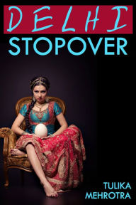 Title: Delhi Stopover, Author: Tulika Mehrotra