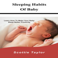 Title: Sleeping Habits Of Baby, Author: Scottie Taylor